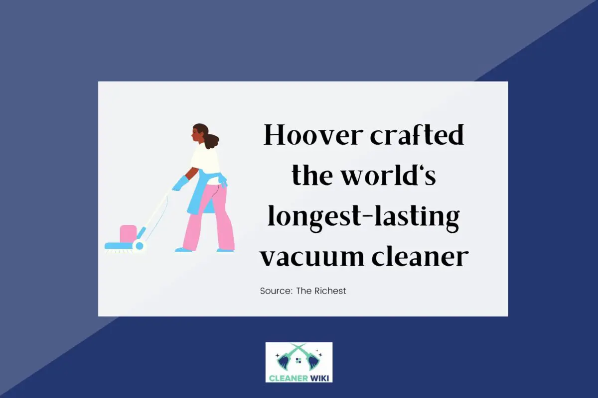 A fact about the longest-lasting vacuum cleaner